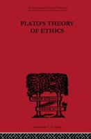 Plato's Theory of Ethics: The Moral Criterion and the Highest Good 0415613949 Book Cover