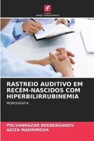 Rastreio Auditivo Em Recém-Nascidos Com Hiperbilirrubinemia (Portuguese Edition) 6208111269 Book Cover