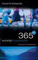 365 W: Worship Three Sixty Five: The Power of a Worshiping Life 0805443673 Book Cover
