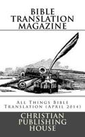 BIBLE TRANSLATION MAGAZINE: All Things Bible Translation 1497517540 Book Cover