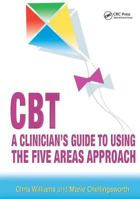 Cbt: A Clinician's Guide to Using the Five Areas Approach 1138445339 Book Cover