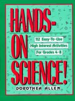 Hands on Science: 112 Easy-to-Use, High Interest Activities for Grades 4-8 0876289065 Book Cover