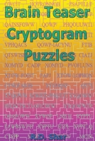 Brain Teaser Cryptogram Puzzles B0B92LF182 Book Cover