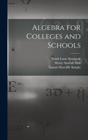 Algebra for Colleges and Schools 1015830919 Book Cover