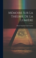 M�moire Sur La Th�orie de la Lumi�re 1021391751 Book Cover