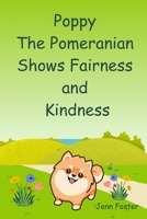 Poppy The Pomeranian Shows Fairness and Kindness B0FGVS3ZRT Book Cover