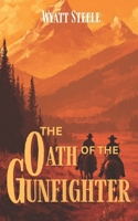 The Oath of the Gunfighter - with Doc Holliday: A Classic Western Novel (The Gunfighter & The Gambler - Doc Holliday) B0FFSXZ39V Book Cover