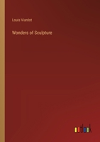 Wonders of Sculpture 3382198789 Book Cover