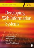 Developing Web Information Systems: From Strategy to Implementation (Butterworth-Heinemann Information Systems Series) 0750657634 Book Cover