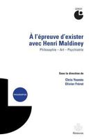 À l'épreuve d'exister avec Henri Maldiney: Philosophie, art, psychiatrie (HR.CERISY) (French Edition) 2705691936 Book Cover
