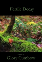 Fertile Decay 1955581533 Book Cover