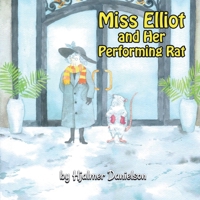Miss Elliot and Her Performing Rat B0H9H86S3V Book Cover