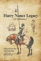 Harry Nunez [de Villavicencio] Legacy: History of His Never Known Isleño Family Heritage B0C9SDHGQ3 Book Cover