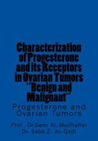 Characterization of Progesterone and its Receptors in Ovarian Tumors "Benign and Malignant: Progesterone and Ovarian Tumors 1514841088 Book Cover