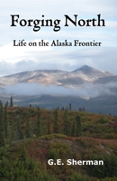 Forging North 1477559167 Book Cover