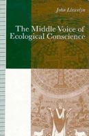 The Middle Voice of Ecological Conscience: A Chiasmic Reading of Responsibility in the Neighborhood of Levinas, Heidegger and Others 1349216267 Book Cover