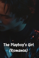 The Playboy's Girl (Romance) B0DQWRTQWL Book Cover