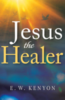 Jesus the Healer 1577700066 Book Cover