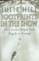 Footprints in the Snow: How Science Helped Turn Tragedy to Triumph 0330391860 Book Cover