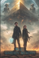 The Garden Reborn: As the sons of gods return to destroy what they created, three kids become the last hope for a world already burning. B0GWJ163QM Book Cover
