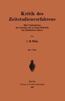 Kritik Des Zeitstudienverfahrens: Eine Untersuchung Der Ursachen, Die Zu Einem Misserfolg Des Zeitstudiums Fuhren 3642941338 Book Cover