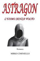 Astragon - L'Uomo Senza Volto 1477518282 Book Cover