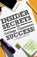 Insider Secrets to College Classroom Success 0985730420 Book Cover