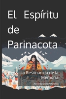 El Espíritu de Parinacota - La Resonancia de la Memoria 9564160588 Book Cover