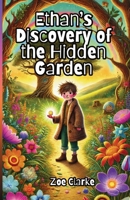 Ethan’s Discovery of the Hidden Garden 1300245786 Book Cover