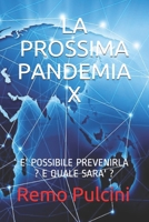La Prossima Pandemia X: E' Possibile Prevenirla ? E Quale Sara' ? B08RZQKZ5M Book Cover