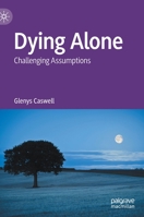Dying Alone: Challenging Assumptions 3030927571 Book Cover