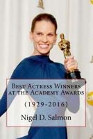 Best Actress Winners at the Academy Awards: (1929-2016) 1530760895 Book Cover