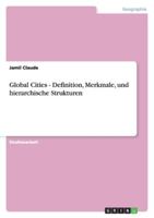 Global Cities - Definition, Merkmale, und hierarchische Strukturen 3640633539 Book Cover