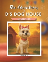 The Adventures of D's Dog House: All About Zoey B0FTVLSJTT Book Cover