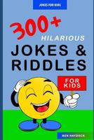 Jokes for Kids: 300+ Hilarious Jokes and Riddles for Kids: Joke Books for Kids 1797033204 Book Cover
