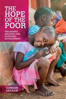 The Hope of the Poor: Philosophy, Religion and Economic Development 1788361016 Book Cover