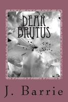 Dear Brutus 1484867831 Book Cover