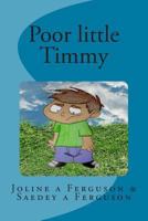 Poor little Timmy 1500242748 Book Cover