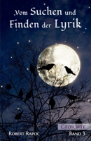 Vom Suchen und Finden der Lyrik: Band 3 (German Edition) B0CSRY73XP Book Cover