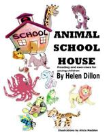 Animal School House: Reading and exercises for young children 1500672661 Book Cover