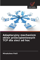 Adaptacyjny mechanizm okien przeciazeniowych TCP dla sieci ad hoc (Polish Edition) 6208710235 Book Cover