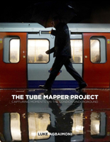 The Tube Mapper Project: Capturing Moments on the London Underground 0750994371 Book Cover