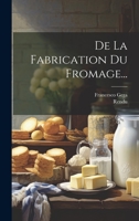 de la Fabrication Du Fromage... 1021181773 Book Cover
