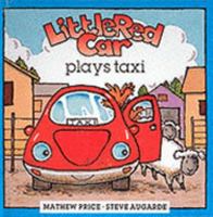 Little Red Car Plays Taxi 0789206757 Book Cover