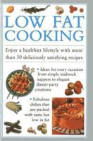 Low Fat Cooking: Enjoy a Healthier Lifestyle with More Than 30 Deliciously Satisfying Recipes 0754827763 Book Cover