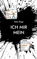 Ich Mir Mein: Das Ratgeber/Buch für Nichtleser. (German Edition) 3769311485 Book Cover