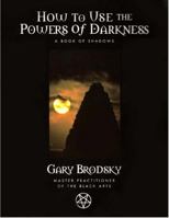 How To Use The Powers Of Darkness 1556010257 Book Cover