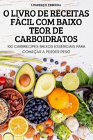 O Livro de Receitas Fácil Com Baixo Teor de Carboidratos 1837899568 Book Cover