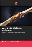 A criação biologia universal: Por fim, a biologia da criação está completa! (Portuguese Edition) 6207657349 Book Cover
