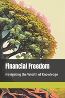 Financial Freedom: Navigating the Wealth of Knowledge (Italian Edition) B0CLZ9DZFD Book Cover
